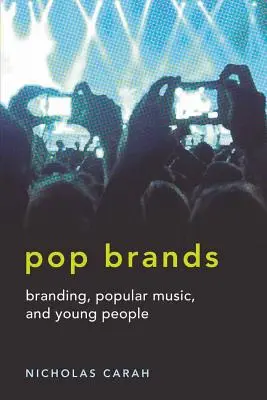 Marcas pop; marcas, música popular y jóvenes - Pop Brands; Branding, Popular Music, and Young People