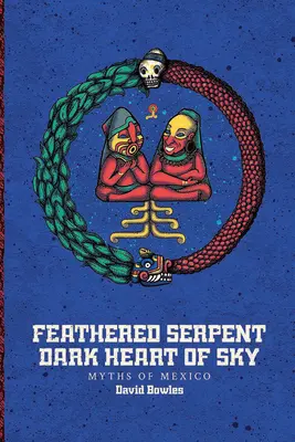 Serpiente emplumada, corazón oscuro del cielo - Feathered Serpent, Dark Heart of Sky