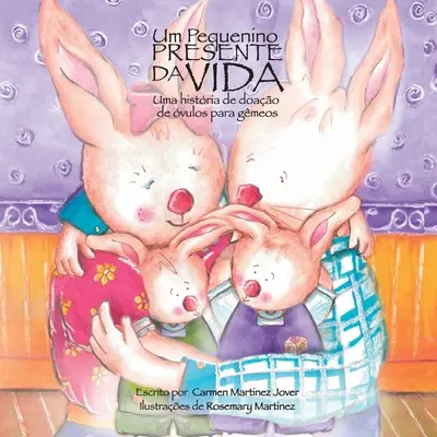 Un pequeño presente en la vida, una historia de amor de vulos para gmeos - Um pequenino presente da vida, uma histria de doao de vulos para gmeos