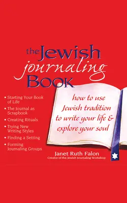 The Jewish Journaling Book: Cómo usar la tradición judía para escribir tu vida y explorar tu alma - The Jewish Journaling Book: How to Use Jewish Tradition to Write Your Life & Explore Your Soul