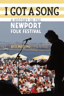 Tengo una canción: Historia del Festival de Folk de Newport - I Got a Song: A History of the Newport Folk Festival