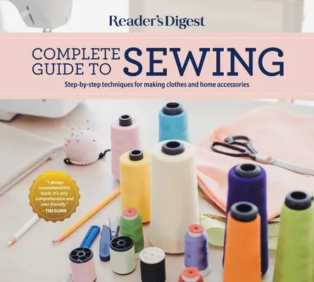 Guía completa de costura de Reader's Digest: Técnicas paso a paso para confeccionar ropa y accesorios para el hogar - Reader's Digest Complete Guide to Sewing: Step by Step Techniques for Making Clothes and Home Accessories