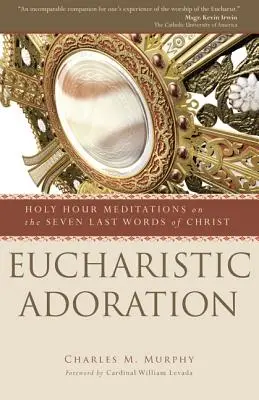 Adoración eucarística - Eucharistic Adoration