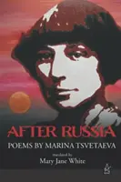 Después de Rusia: Poemas de Marina Tsvetaeva - After Russia: Poems by Marina Tsvetaeva