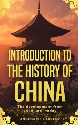 Introducción a la Historia de China: La evolución desde 1900 hasta hoy - Introduction to the History of China: The Development from 1900 Until Today