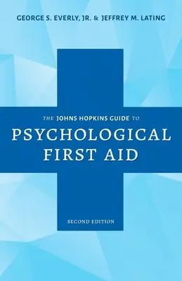 Guía Johns Hopkins de primeros auxilios psicológicos - The Johns Hopkins Guide to Psychological First Aid
