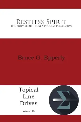 Espíritu inquieto: El Espíritu Santo desde una perspectiva procesual - Restless Spirit: The Holy Spirit from a Process Perspective