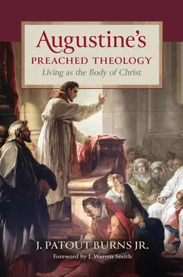 La teología predicada de Agustín: Vivir como Cuerpo de Cristo - Augustine's Preached Theology: Living as the Body of Christ