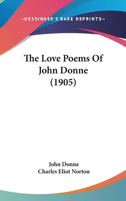 Los poemas de amor de John Donne (1905) - The Love Poems of John Donne (1905)