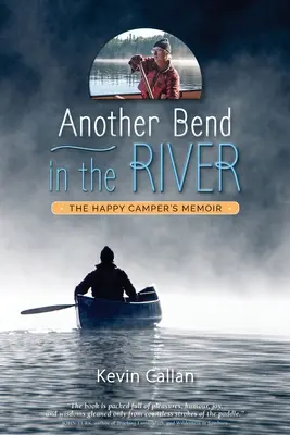Otro recodo del río, las memorias del campista feliz - Another Bend in the River, the Happy Camper's Memoir