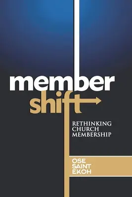 Membershift: Repensar la pertenencia a la Iglesia - Membershift: Rethinking Church Membership