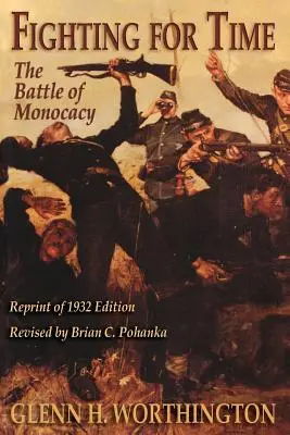 Luchando por el tiempo: La batalla de Monocacy - Fighting for Time: The Battle of Monocacy