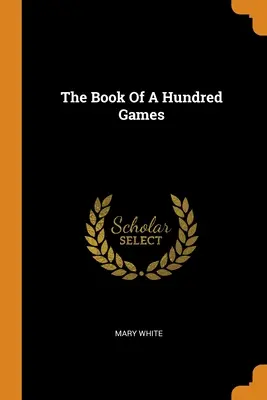 El libro de los cien juegos - The Book Of A Hundred Games