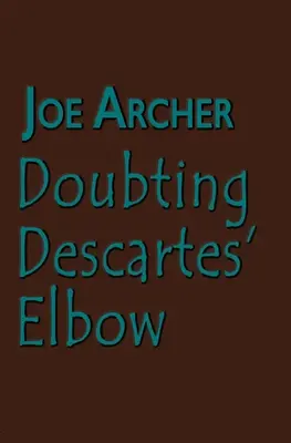 Dudando del codo de Descartes - Doubting Descartes' Elbow