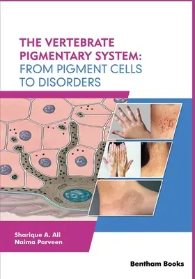 El sistema pigmentario de los vertebrados: De las células pigmentarias a los trastornos - The Vertebrate Pigmentary System: From Pigment Cells to Disorders