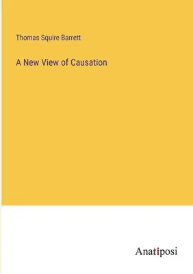 Una nueva visión de la causalidad - A New View of Causation