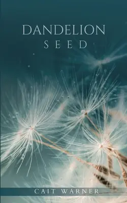 La semilla de diente de león - Dandelion Seed