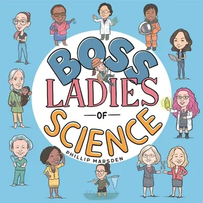 Mujeres Jefas de la Ciencia - Boss Ladies of Science