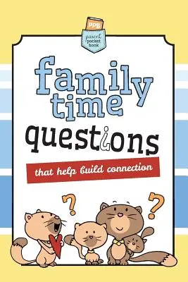 Preguntas para el tiempo en familia: Que te ayudan a conectar - Family Time Questions: That help you connect