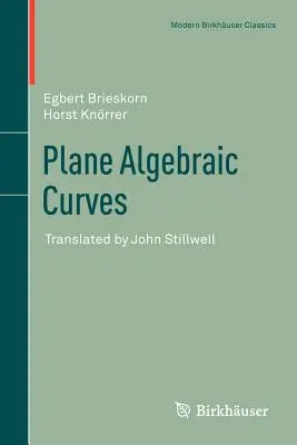 Curvas algebraicas planas: Traducción de John Stillwell - Plane Algebraic Curves: Translated by John Stillwell