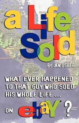 Una vida vendida - ¿Qué fue de aquel tipo que vendió toda su vida en Ebay? - A Life Sold - What Ever Happened to That Guy Who Sold His Whole Life on Ebay?