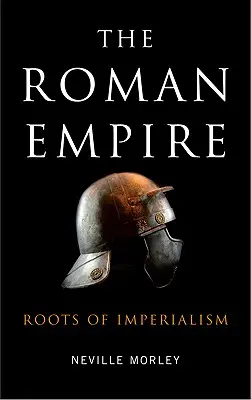 El Imperio Romano: Las raíces del imperialismo - The Roman Empire: Roots Of Imperialism