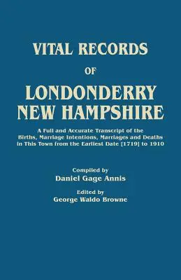 La historia de los emigrantes de Sajonia (Gran Bretaña). - Vital Records of Londonderry, New Hampshire. a Full and Accurate Transcript of the Births, Marriage Intentions, Marriages and Deaths in This Town from