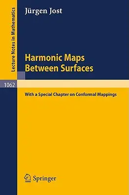 Mapas armónicos entre superficies: (Con un capítulo especial sobre mapas conformes) - Harmonic Maps Between Surfaces: (With a Special Chapter on Conformal Mappings)