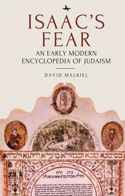 El miedo de Isaac: Enciclopedia del judaísmo de la Edad Moderna - Isaac's Fear: An Early Modern Encyclopedia of Judaism