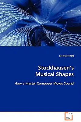 La forma musical de Stockhausen - Stockhausen's Musical Shape