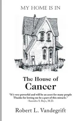 Mi hogar está en la casa del cáncer - My Home Is In The House Of Cancer