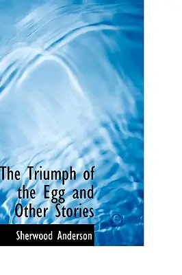 El triunfo del huevo y otras historias - The Triumph of the Egg and Other Stories