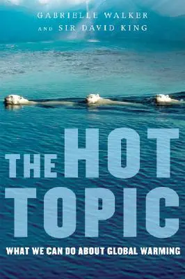 El tema candente: Qué podemos hacer contra el calentamiento global - The Hot Topic: What We Can Do about Global Warming