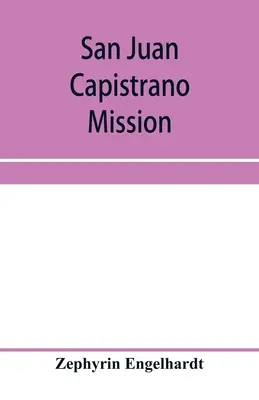 La misión de San Juan Capistrano - San Juan Capistrano mission