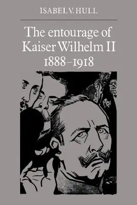 El séquito del Kaiser Guillermo II, 1888-1918 - The Entourage of Kaiser Wilhelm II, 1888-1918
