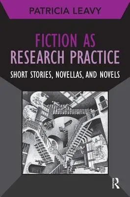 La ficción como práctica de investigación: Cuentos, novelas y novelas - Fiction as Research Practice: Short Stories, Novellas, and Novels