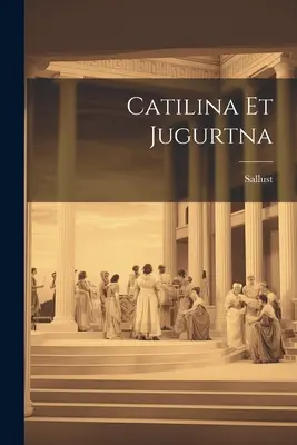 Catilina y Jugurtna - Catilina et Jugurtna