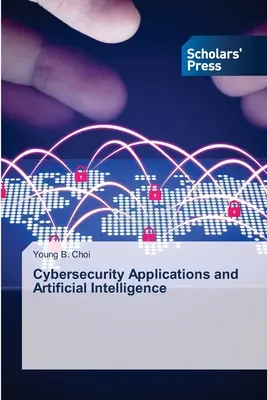 Aplicaciones de Ciberseguridad e Inteligencia Artificial - Cybersecurity Applications and Artificial Intelligence
