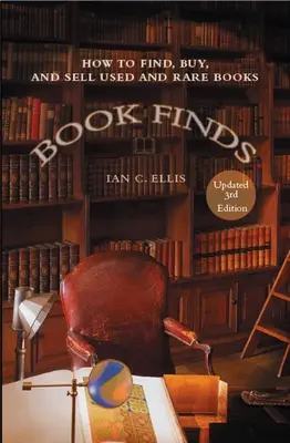 Hallazgos de libros, 3ª edición: Cómo encontrar, comprar y vender libros usados y raros - Book Finds, 3rd Edition: How to Find, Buy, and Sell Used and Rare Books