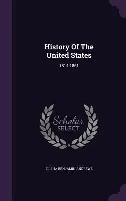 Historia de Estados Unidos: 1814-1861 - History Of The United States: 1814-1861