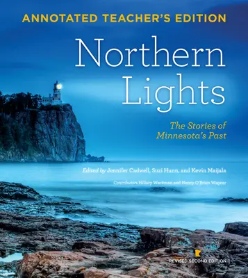 Northern Lights Revised Second Edition Edición para profesores: Historias del pasado de Minnesota - Northern Lights Revised Second Edition Teachers Edition: The Stories of Minnesota's Past