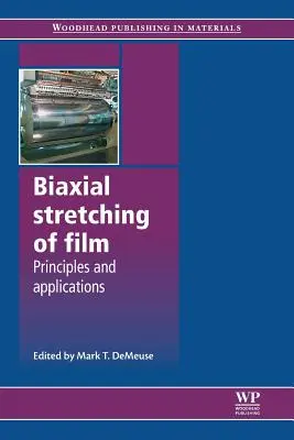 Estiramiento biaxial de películas: Principios y aplicaciones - Biaxial Stretching of Film: Principles and Applications