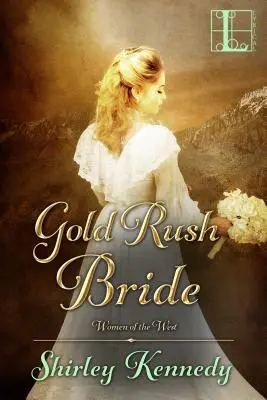 La novia de la fiebre del oro - Gold Rush Bride