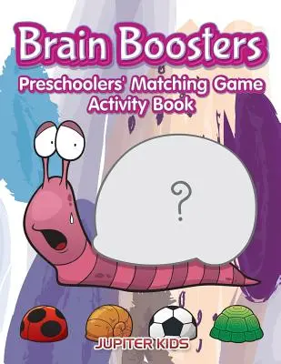 Brain Boosters: Libro de actividades de juegos de parejas para preescolares - Brain Boosters: Preschoolers' Matching Game Activity Book