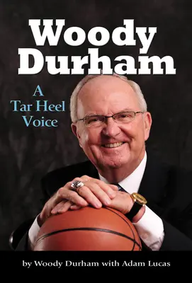 Woody Durham La voz de Tar Heel - Woody Durham: A Tar Heel Voice
