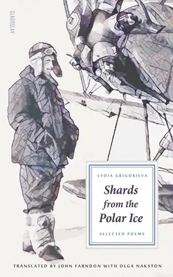 Fragmentos del hielo polar: Poemas escogidos - Shards from the Polar Ice: Selected Poems