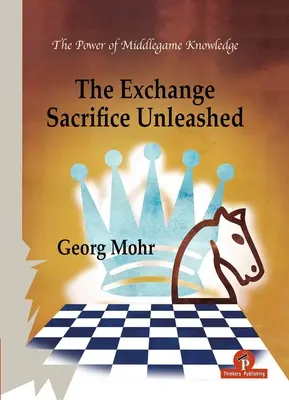 El sacrificio del cambio desatado: El poder del conocimiento del mediojuego - The Exchange Sacrifice Unleashed: Power of Middlegame Knowledge