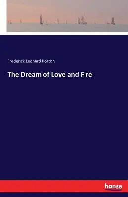 El sueño de amor y fuego - The Dream of Love and Fire