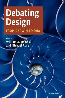 El debate sobre el diseño: De Darwin al ADN - Debating Design: From Darwin to DNA