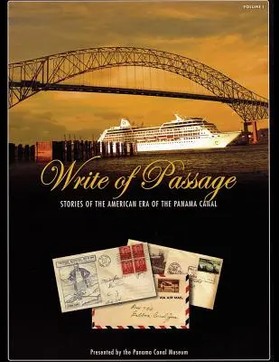 Escritura de paso: Historias de la era americana del Canal de Panamá - Write of Passage: Stories of the American Era of the Panama Canal